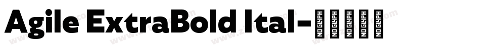 Agile ExtraBold Ital字体转换